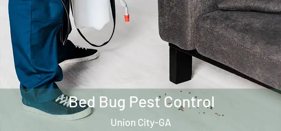 Bed Bug Pest Control Union City-GA