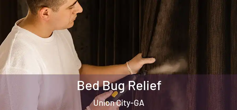 Bed Bug Relief Union City-GA