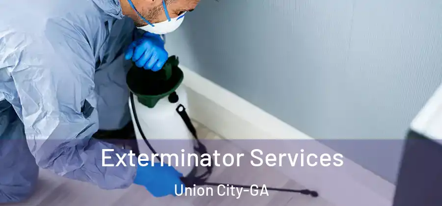 Exterminator Services Union City-GA
