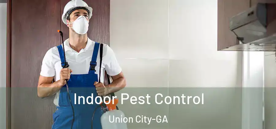 Indoor Pest Control Union City-GA