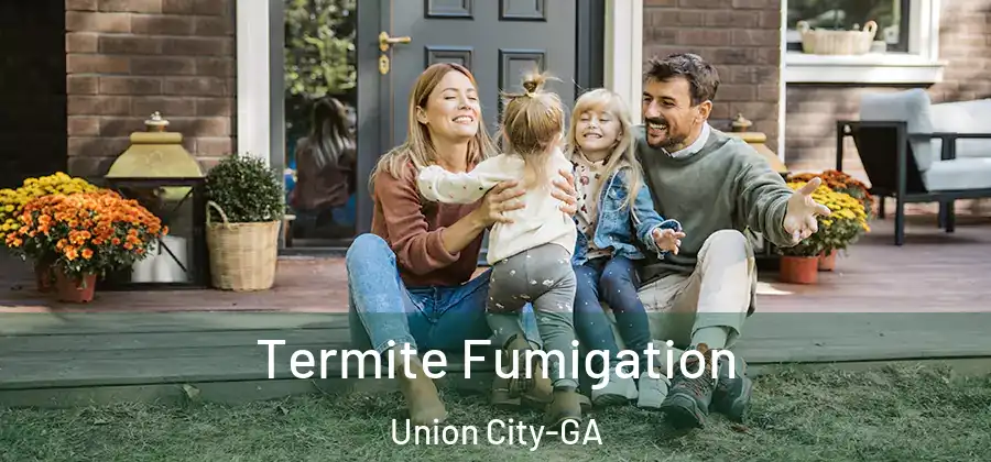 Termite Fumigation Union City-GA